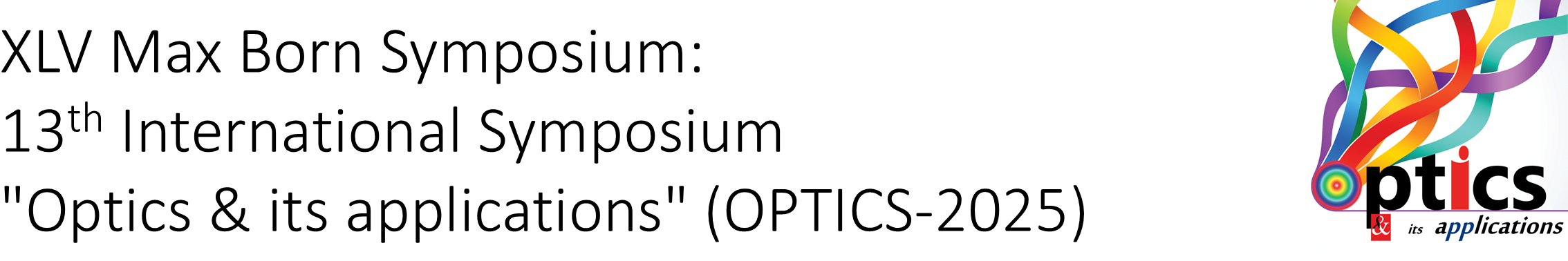 XLV Sympozjum Maxa Borna: 13 Międzynarodowe Sympozjum „Optyka i jej zastosowania” (OPTICS-2025)
